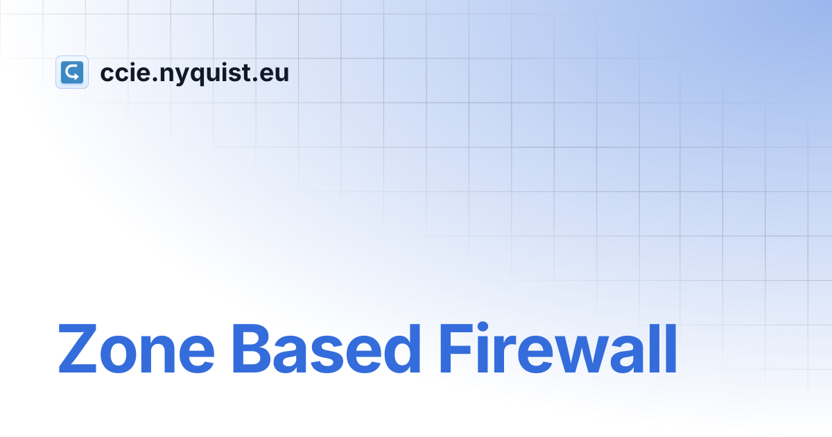 Zone Based Firewall | ccie.nyquist.eu